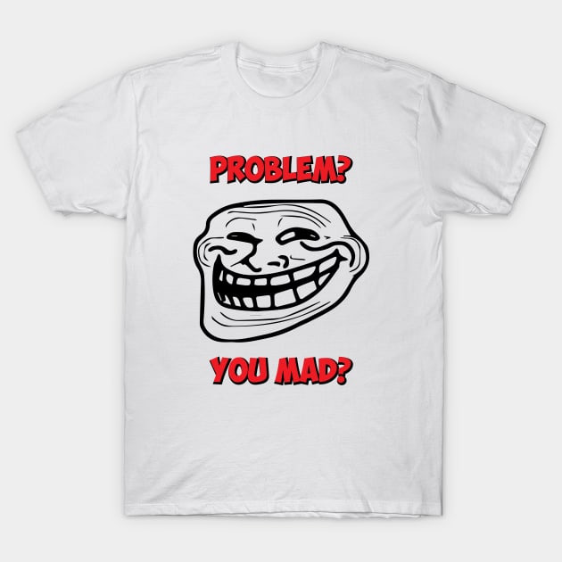 U Mad Bro? Problem Troll Rage Face Comic Meme T-Shirt by alltheprints